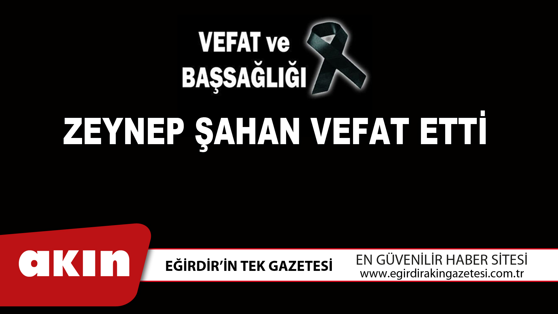 eğirdir haber,akın gazetesi,egirdir haberler,son dakika,ZEYNEP ŞAHAN VEFAT ETTİ