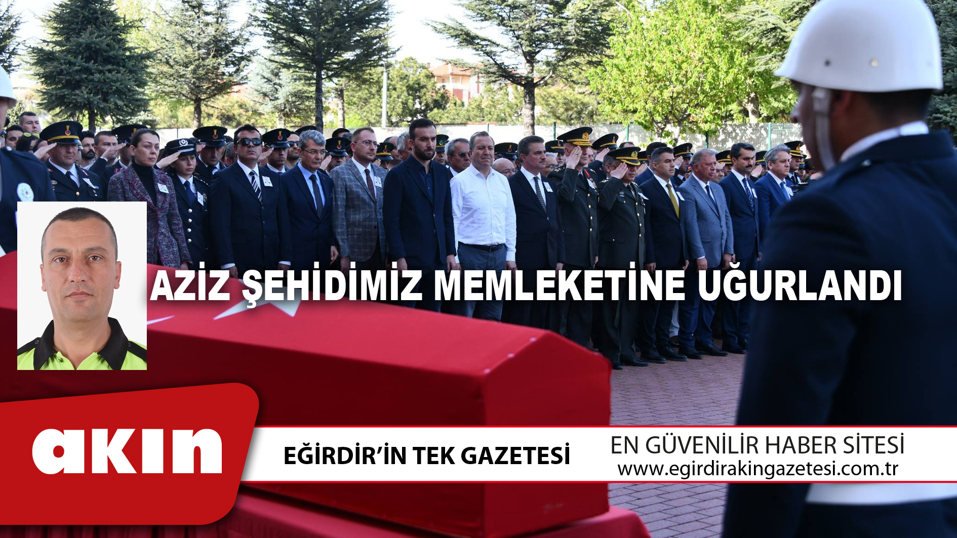 AZİZ ŞEHİDİMİZ MEMLEKETİNE UĞURLANDI