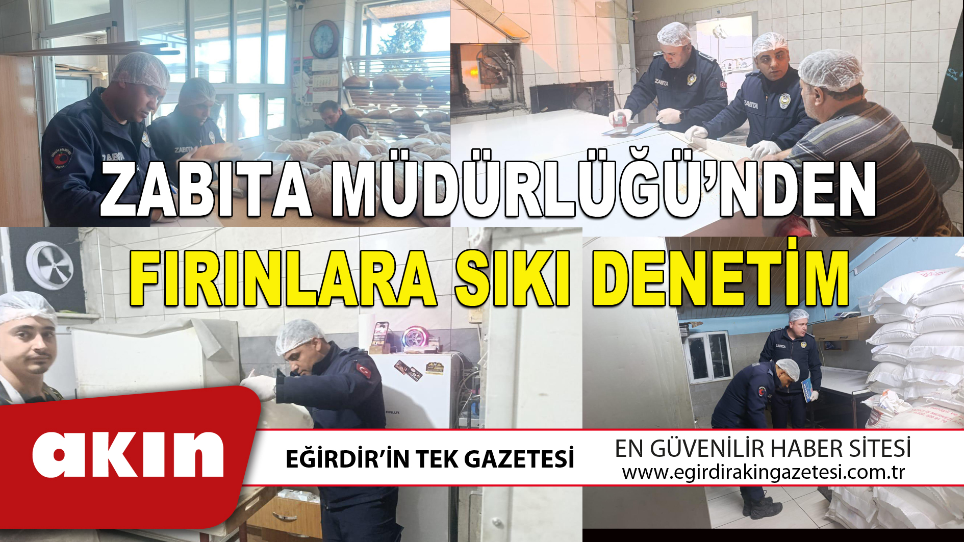 ZABITA MÜDÜRLÜĞÜ’NDEN FIRINLARA SIKI DENETİM