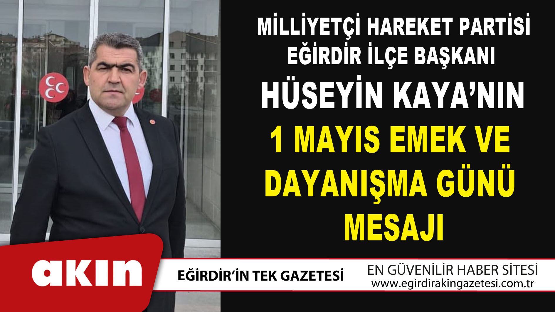 MHP İlçe Başkanı Kaya'nın 1 Mayıs Emek Ve Dayanışma Günü Mesajı