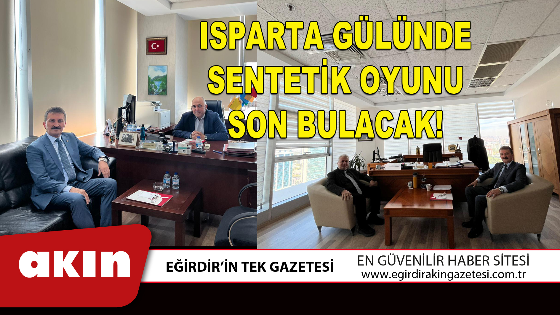 ISPARTA GÜLÜNDE SENTETİK OYUNU SON BULACAK!