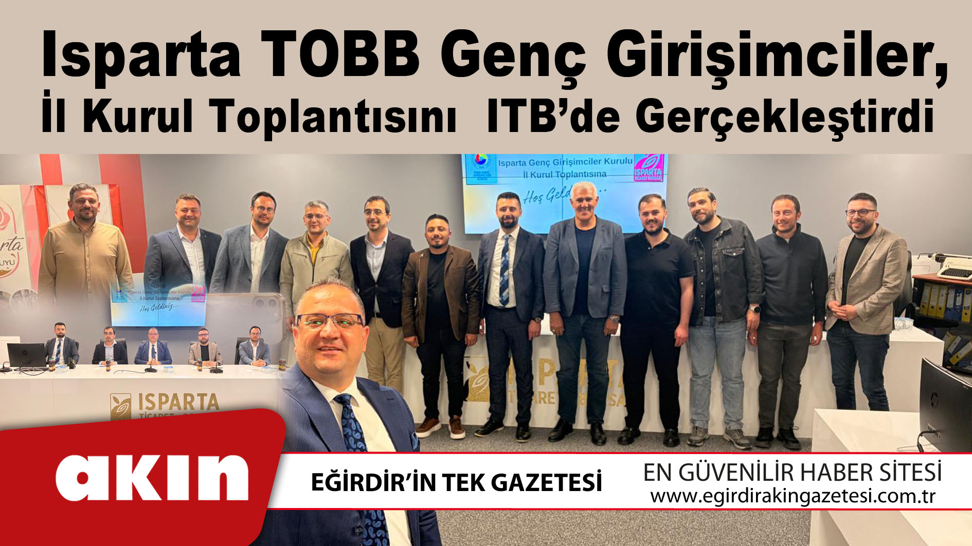 eğirdir haber,akın gazetesi,egirdir haberler,son dakika,Isparta TOBB Genç Girişimciler İl Kurul Toplantısını ITB’de Gerçekleştirdi