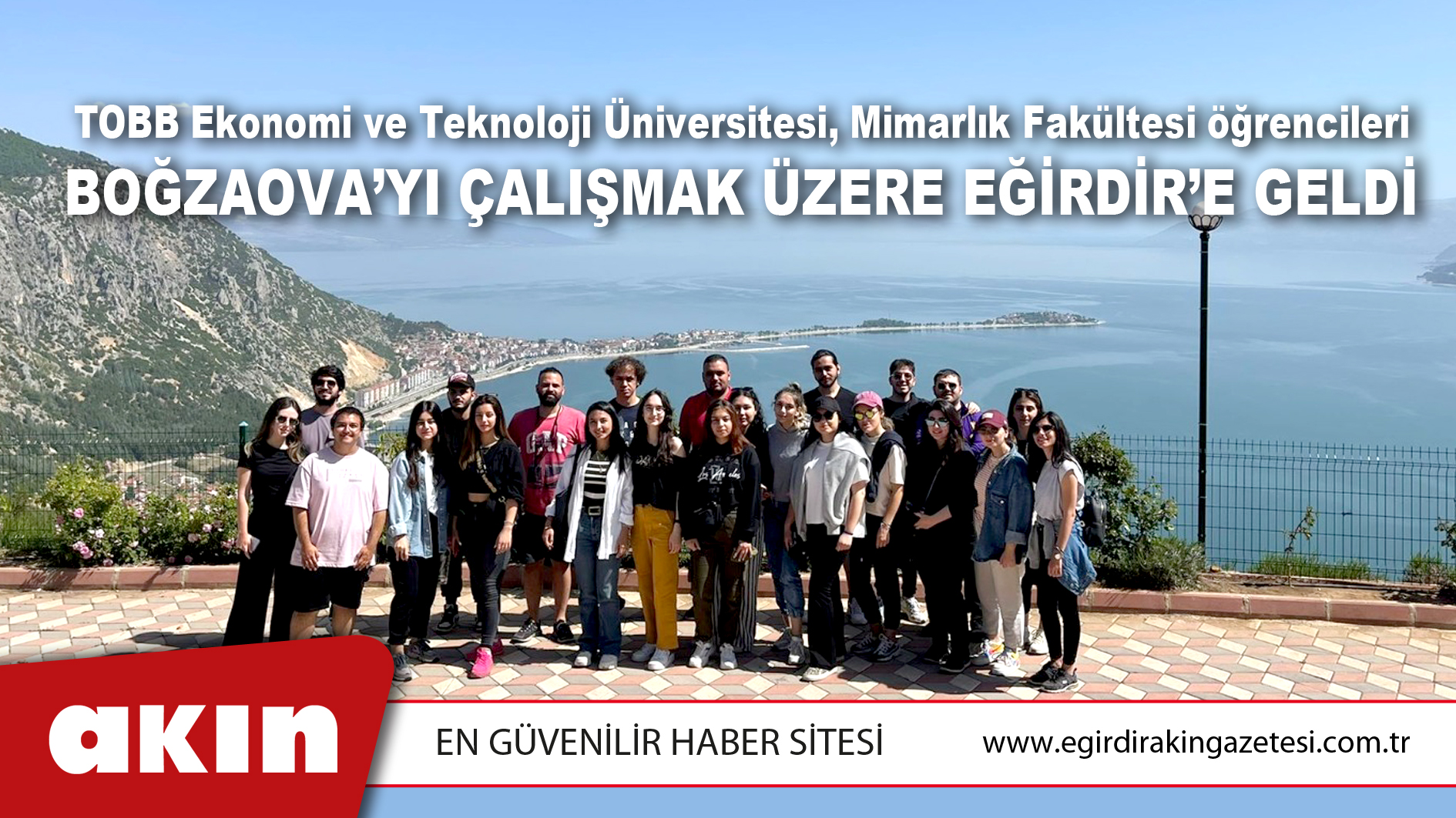 TOBB Ekonomi ve Teknoloji Üniversitesi, Mimarlık Fakültesi öğrencileri  Boğzaova’yı Çalışmak Üzere Eğirdir’e Geldi