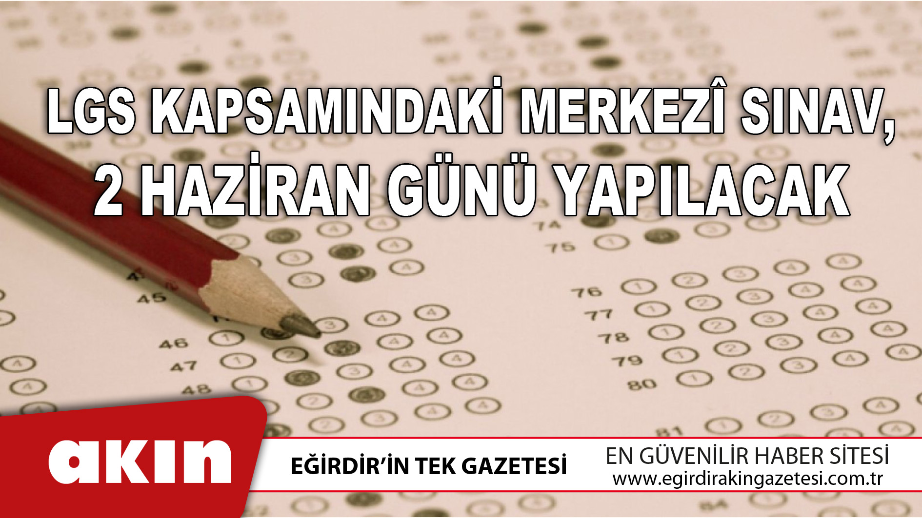 LGS Kapsamındaki Merkezî Sınav, 2 Haziran Günü Yapılacak
