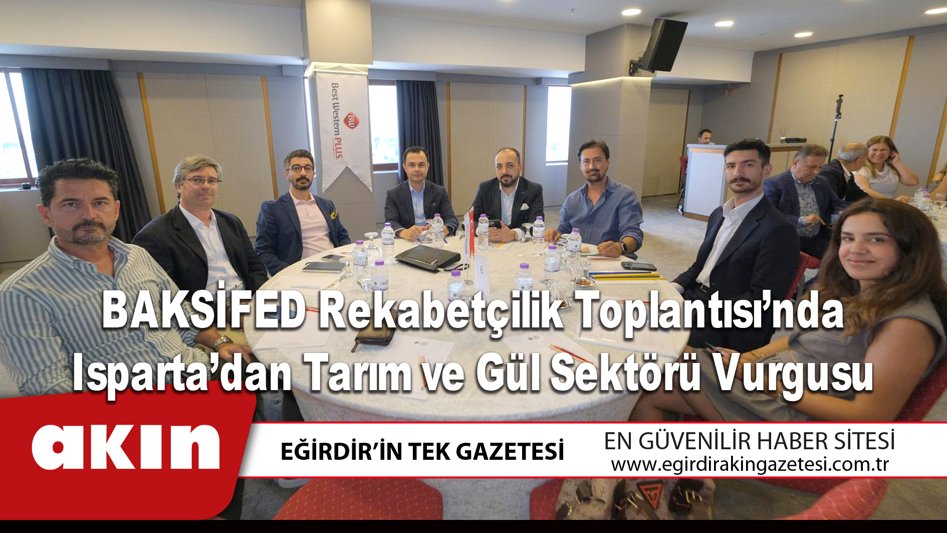 BAKSİFED Rekabetçilik Toplantısı’nda Isparta’dan Tarım ve Gül Sektörü Vurgusu