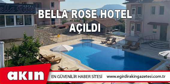 eğirdir haber,akın gazetesi,egirdir haberler,son dakika,Bella Rose Hotel Açıldı