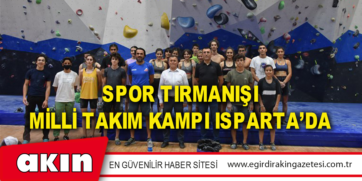 eğirdir haber,akın gazetesi,egirdir haberler,son dakika,SPOR TIRMANIŞI MİLLİ TAKIM KAMPI ISPARTA’DA