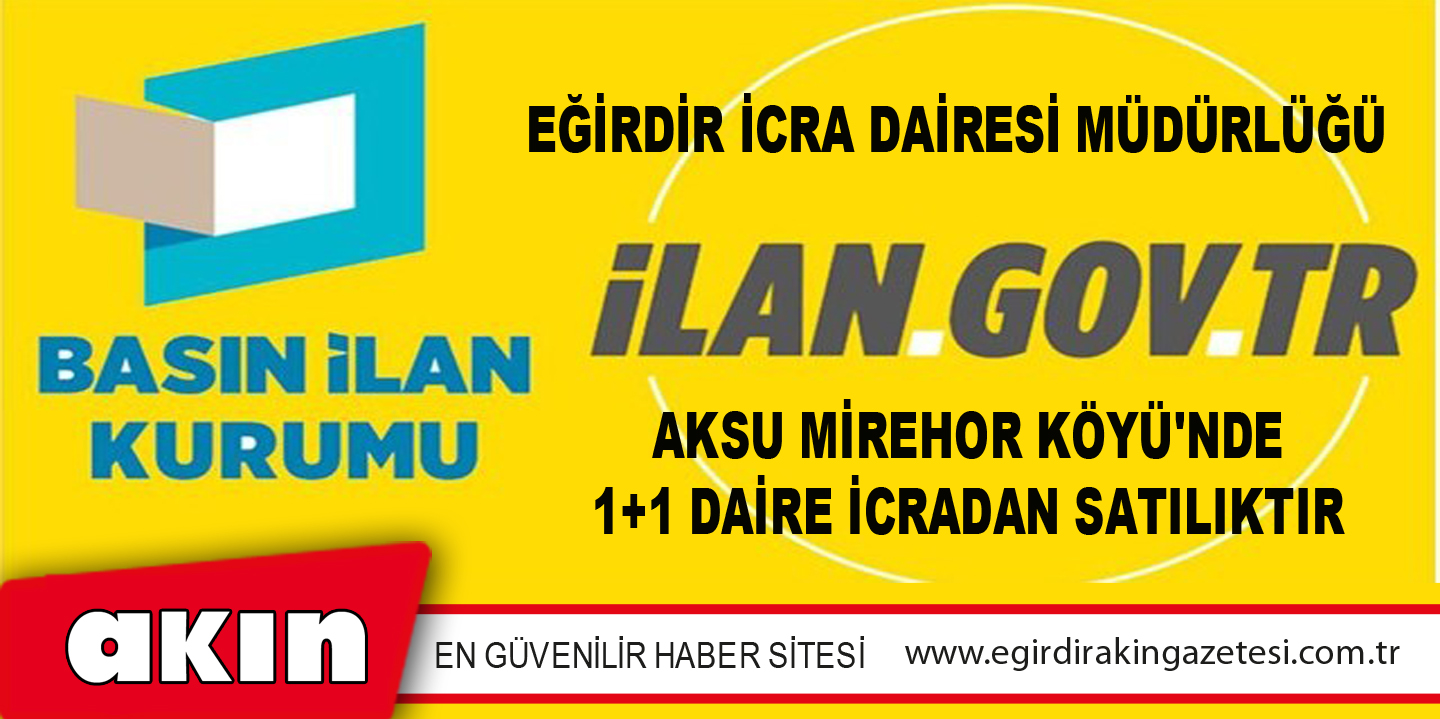 eğirdir haber,akın gazetesi,egirdir haberler,son dakika,EĞİRDİR İCRA DAİRESİ MÜDÜRLÜĞÜ