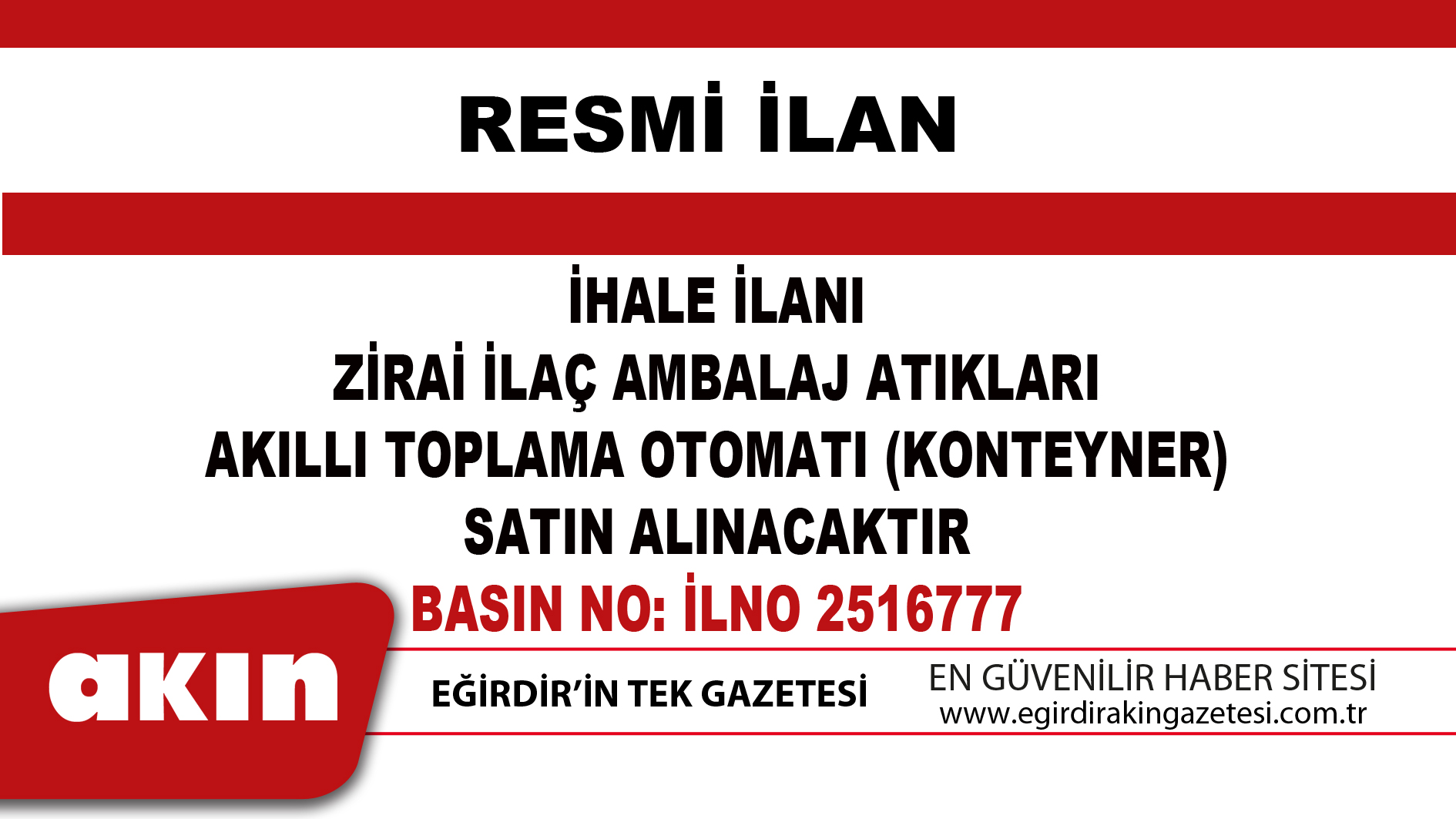 eğirdir haber,akın gazetesi,egirdir haberler,son dakika,ZİRAİ İLAÇ AMBALAJ ATIKLARI AKILLI TOPLAMA OTOMATI (KONTEYNER) SATIN ALINACAKTIR