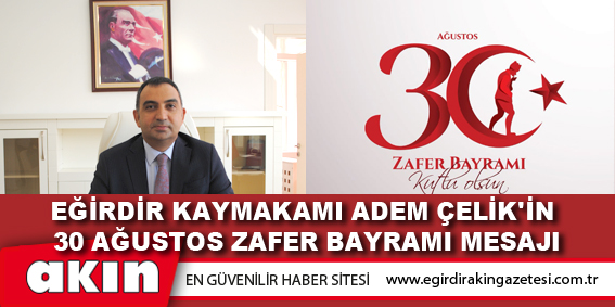 EĞİRDİR KAYMAKAMI ADEM ÇELİK'İN  