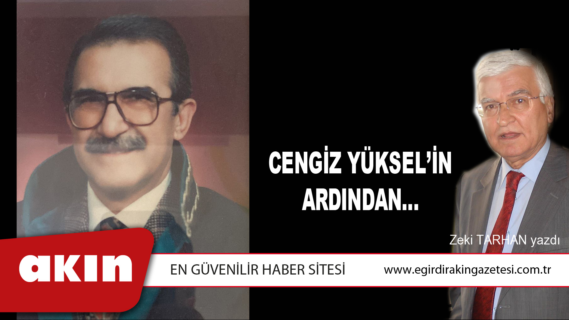 CENGİZ YÜKSEL’İN ARDINDAN…