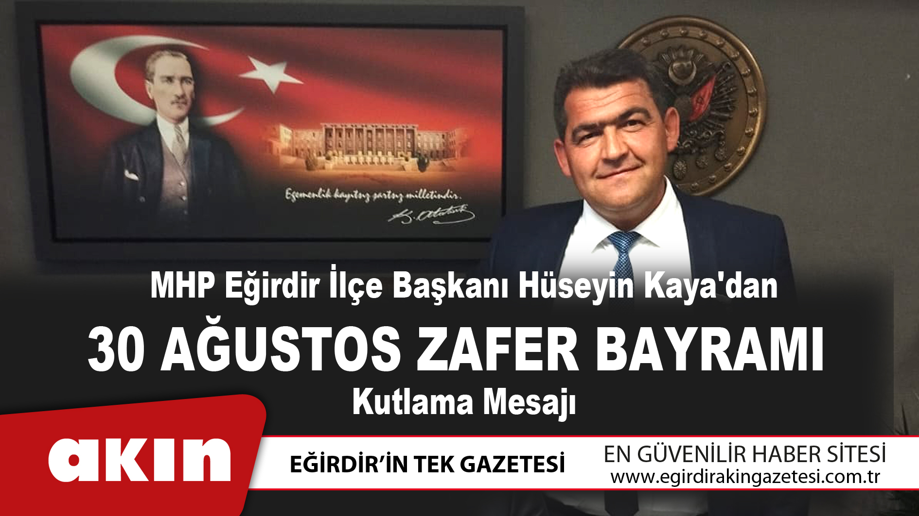 MHP Eğirdir İlçe Başkanı Hüseyin Kaya'dan 30 Ağustos Zafer Bayramı Kutlama Mesajı