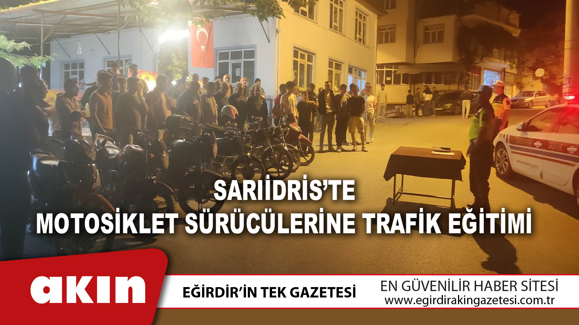 eğirdir haber,akın gazetesi,egirdir haberler,son dakika,Sarıidris’te Motosiklet Sürücülerine Trafik Eğitimi