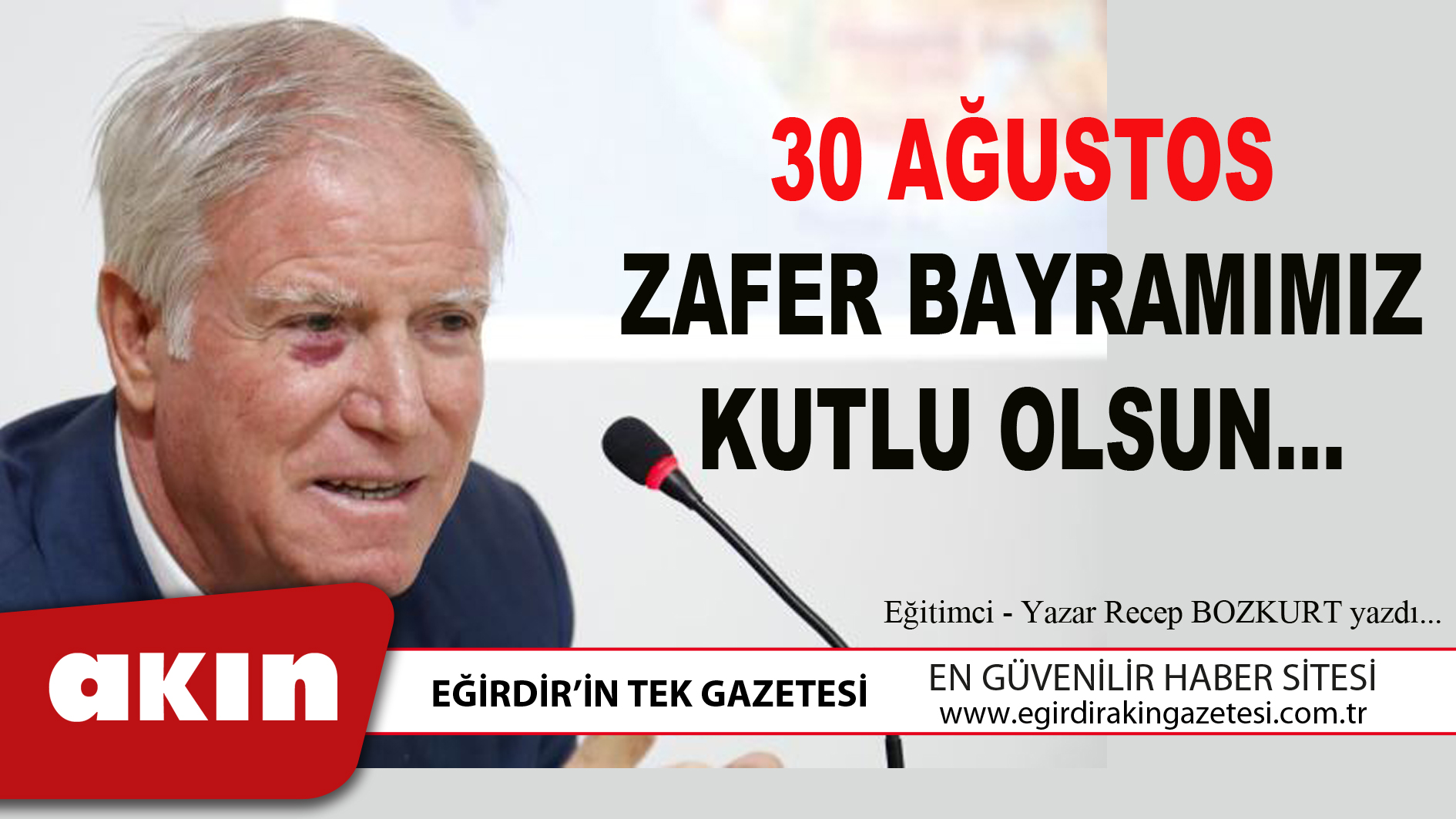eğirdir haber,akın gazetesi,egirdir haberler,son dakika,30 AĞUSTOS ZAFER BAYRAMIMIZ KUTLU OLSUN...