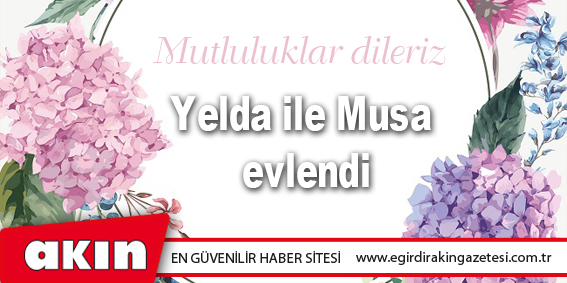 Yelda ile Musa evlendi