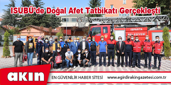 eğirdir haber,akın gazetesi,egirdir haberler,son dakika,ISUBÜ’de Doğal Afet Tatbikatı Gerçekleşti