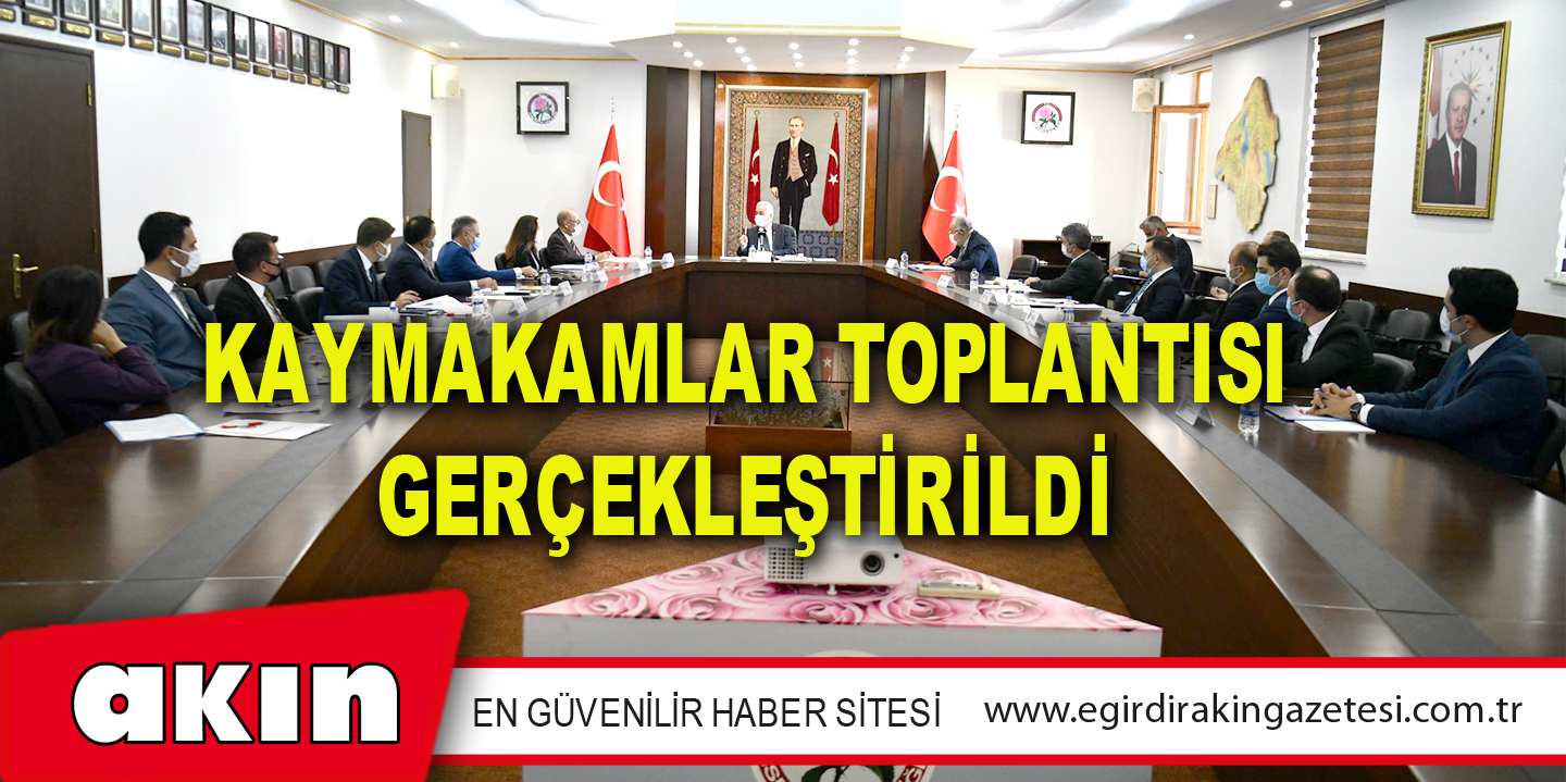 Kaymakamlar Toplantısı Gerçekleştirildi
