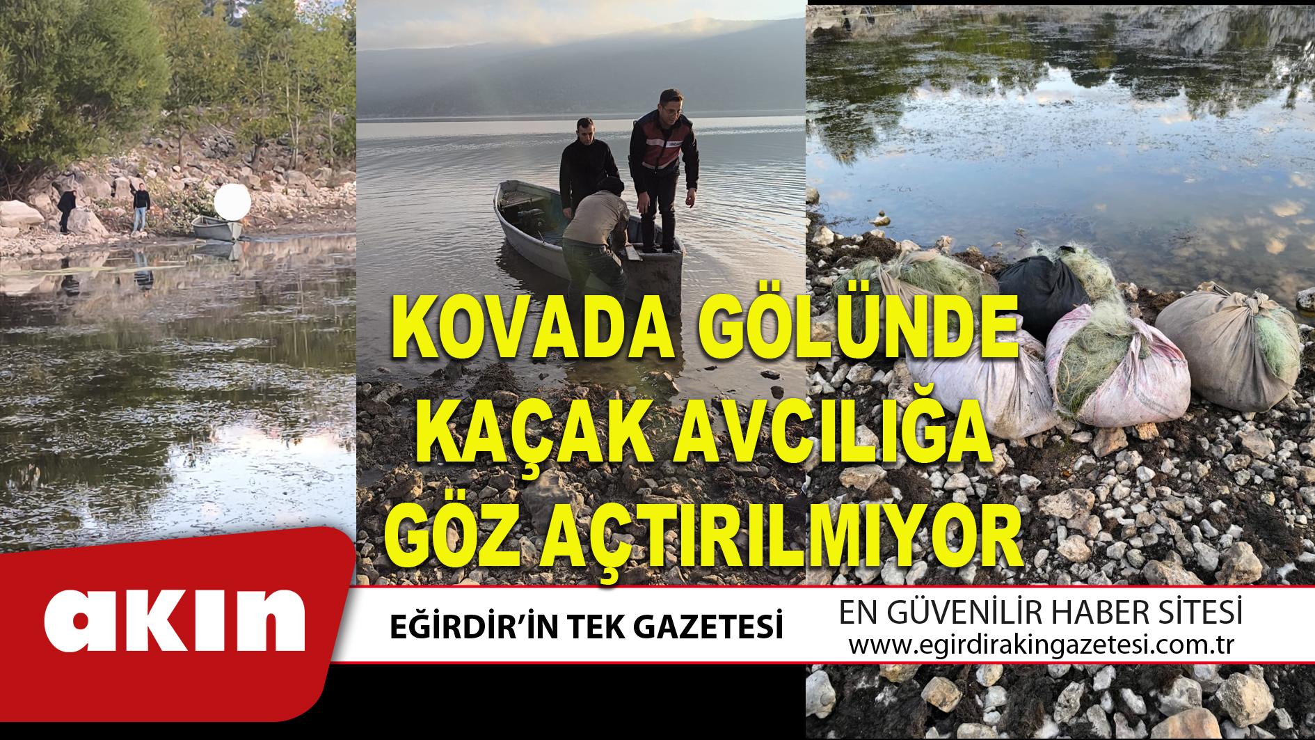 eğirdir haber,akın gazetesi,egirdir haberler,son dakika,KOVADA GÖLÜNDE KAÇAK AVCILIĞA GÖZ AÇTIRILMIYOR
