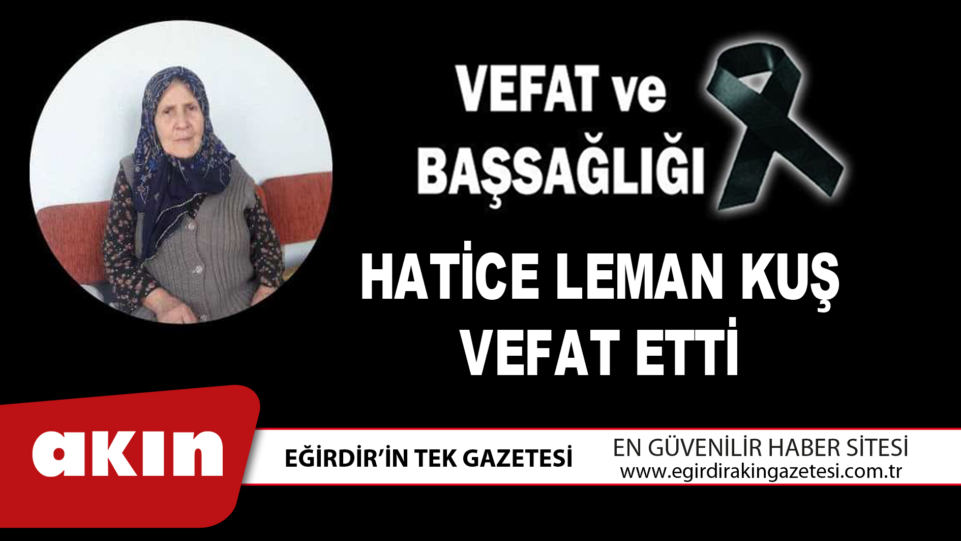 eğirdir haber,akın gazetesi,egirdir haberler,son dakika,HATİCE LEMAN KUŞ VEFAT ETTİ