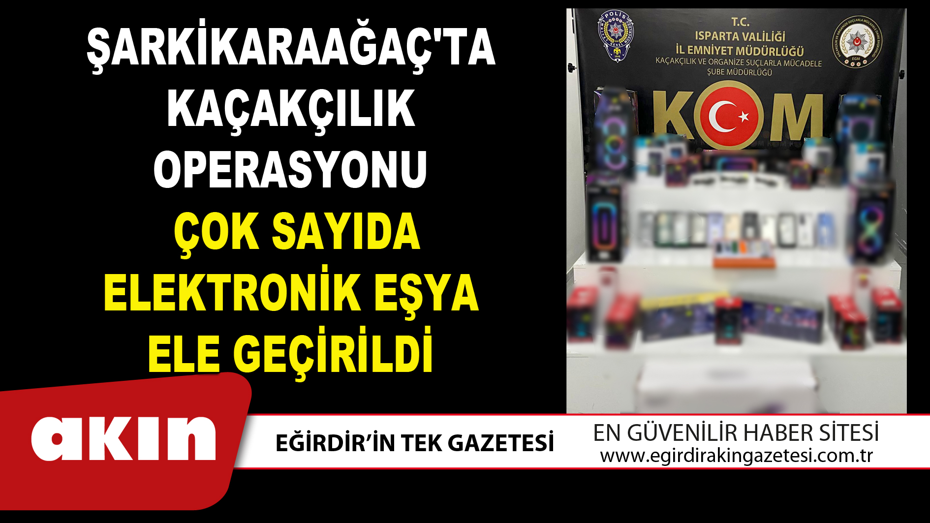 ŞARKİKARAAĞAÇ'TA KAÇAKÇILIK OPERASYONU
