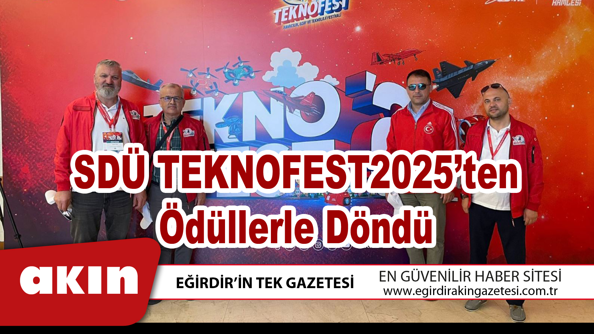 SDÜ TEKNOFEST2025’ten Ödüllerle Döndü