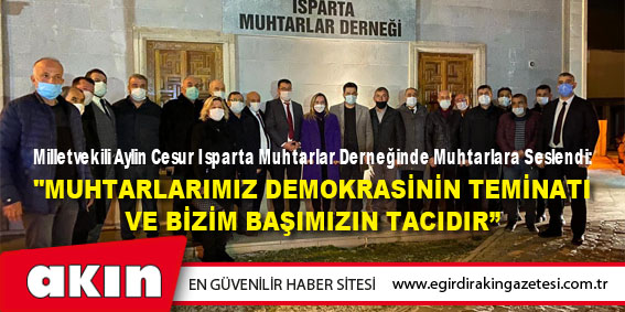 Milletvekili Aylin Cesur Isparta Muhtarlar Derneğinde Muhtarlara Seslendi