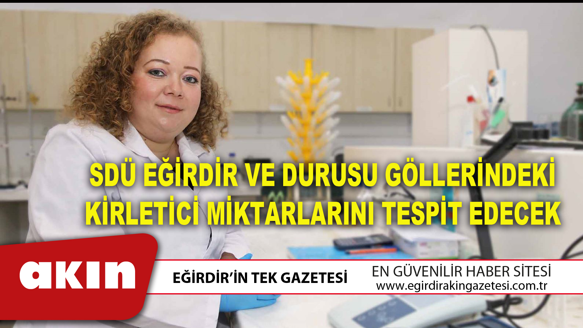 SDÜ EĞİRDİR VE DURUSU GÖLLERİNDEKİ KİRLETİCİ MİKTARLARINI TESPİT EDECEK