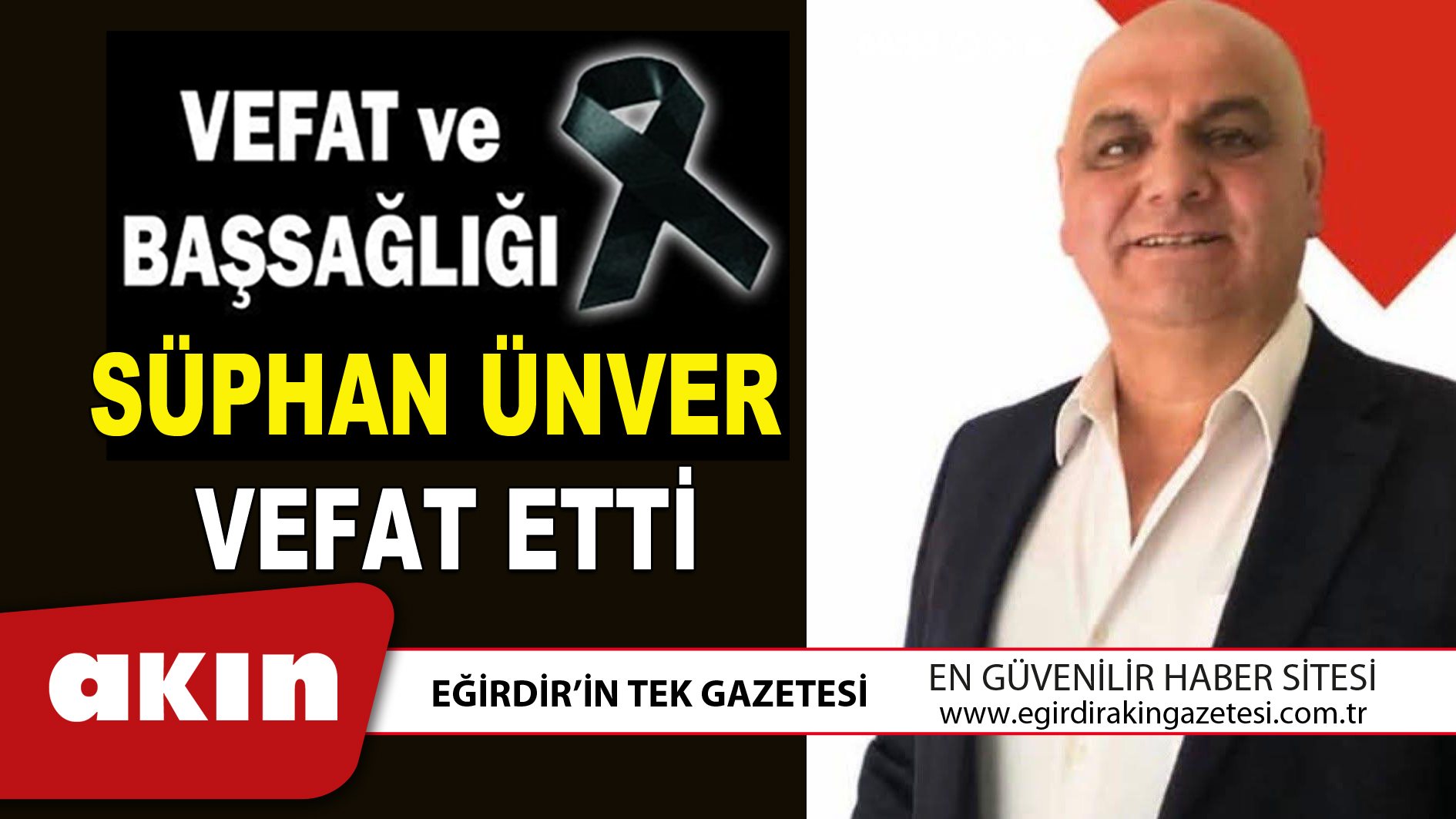 SÜPHAN ÜNVER VEFAT ETTİ