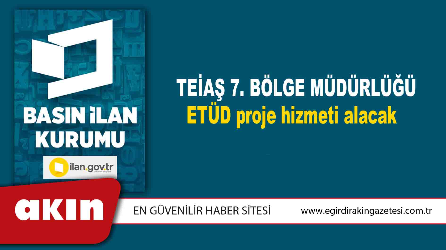 TEİAŞ 7. BÖLGE MÜDÜRLÜĞÜ ETÜD proje hizmeti alacak