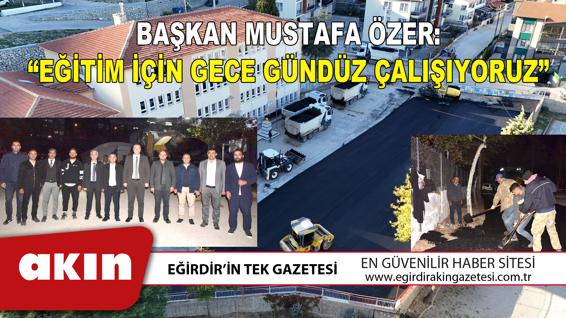 BAŞKAN MUSTAFA ÖZER “EĞİTİM İÇİN GECE GÜNDÜZ ÇALIŞIYORUZ”