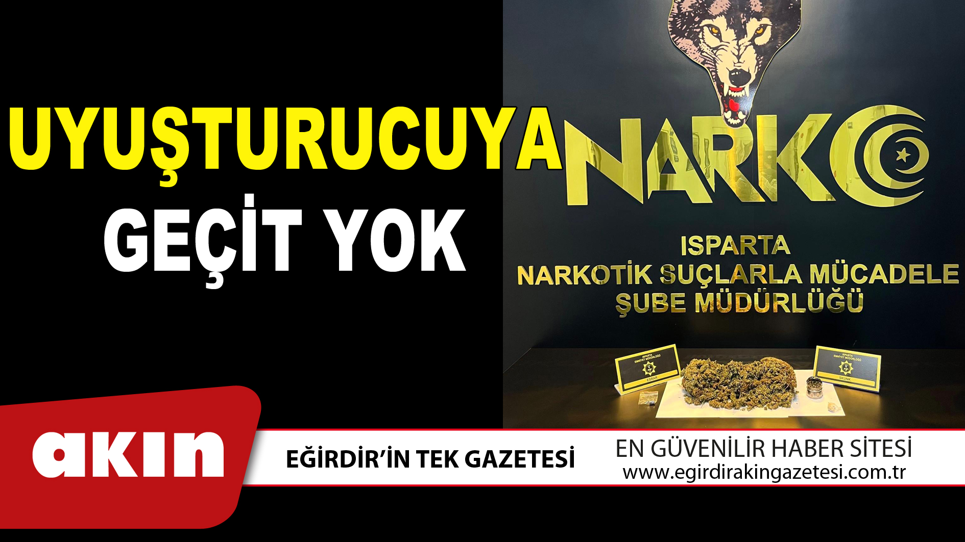 UYUŞTURUCUYA GEÇİT YOK