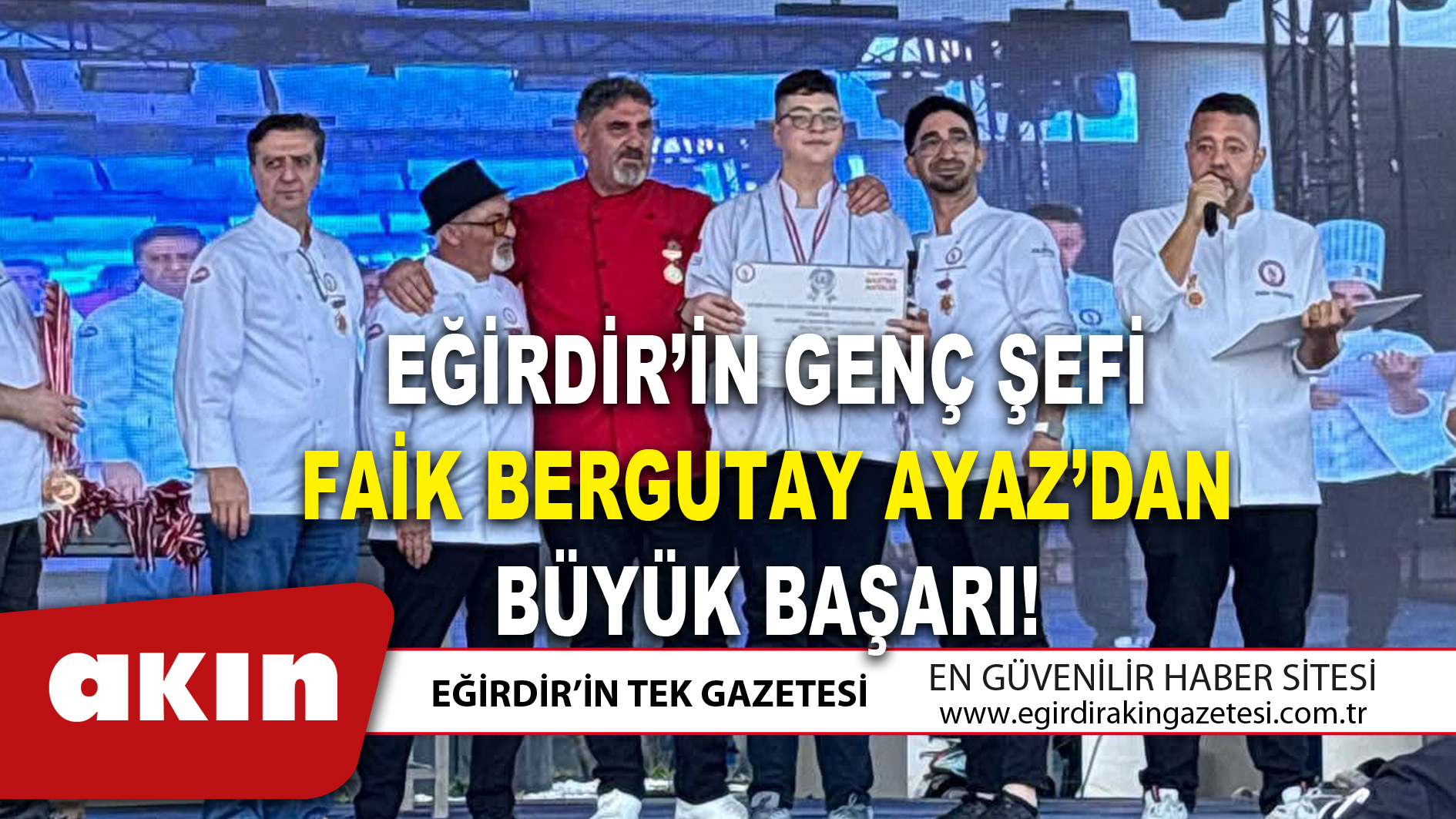 EĞİRDİR’İN GENÇ ŞEFİ FAİK BERGUTAY AYAZ’DAN BÜYÜK BAŞARI!