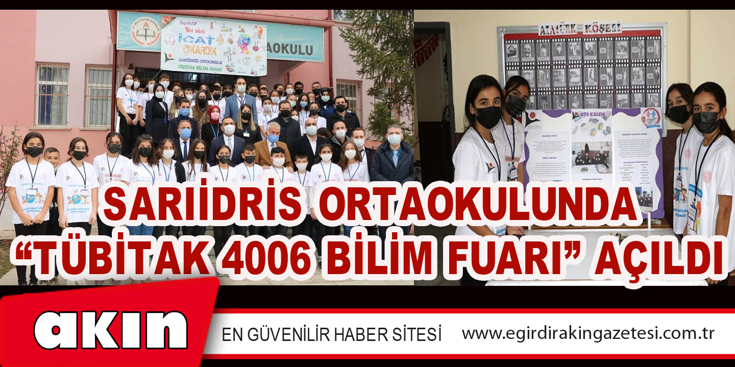 SARIİDRİS ORTAOKULUNDA “TÜBİTAK 4006 BİLİM FUARI” AÇILDI