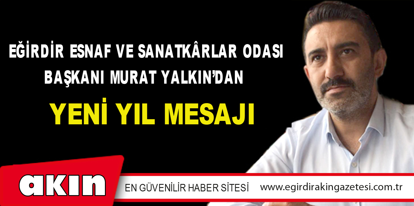 ESNAF ODASI BAŞKANI YALKIN’DAN YENİ YIL MESAJI