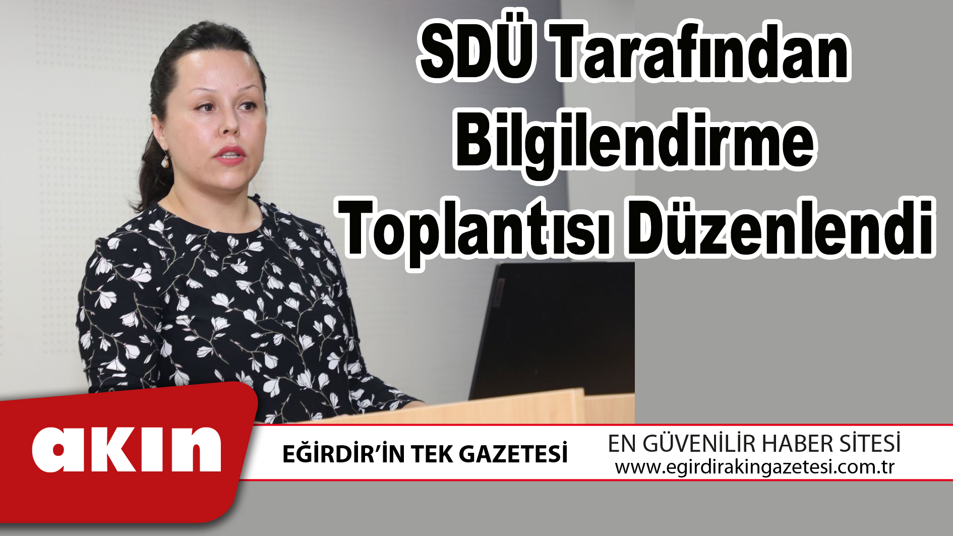 SDÜ Tarafından Bilgilendirme Toplantısı Düzenlendi