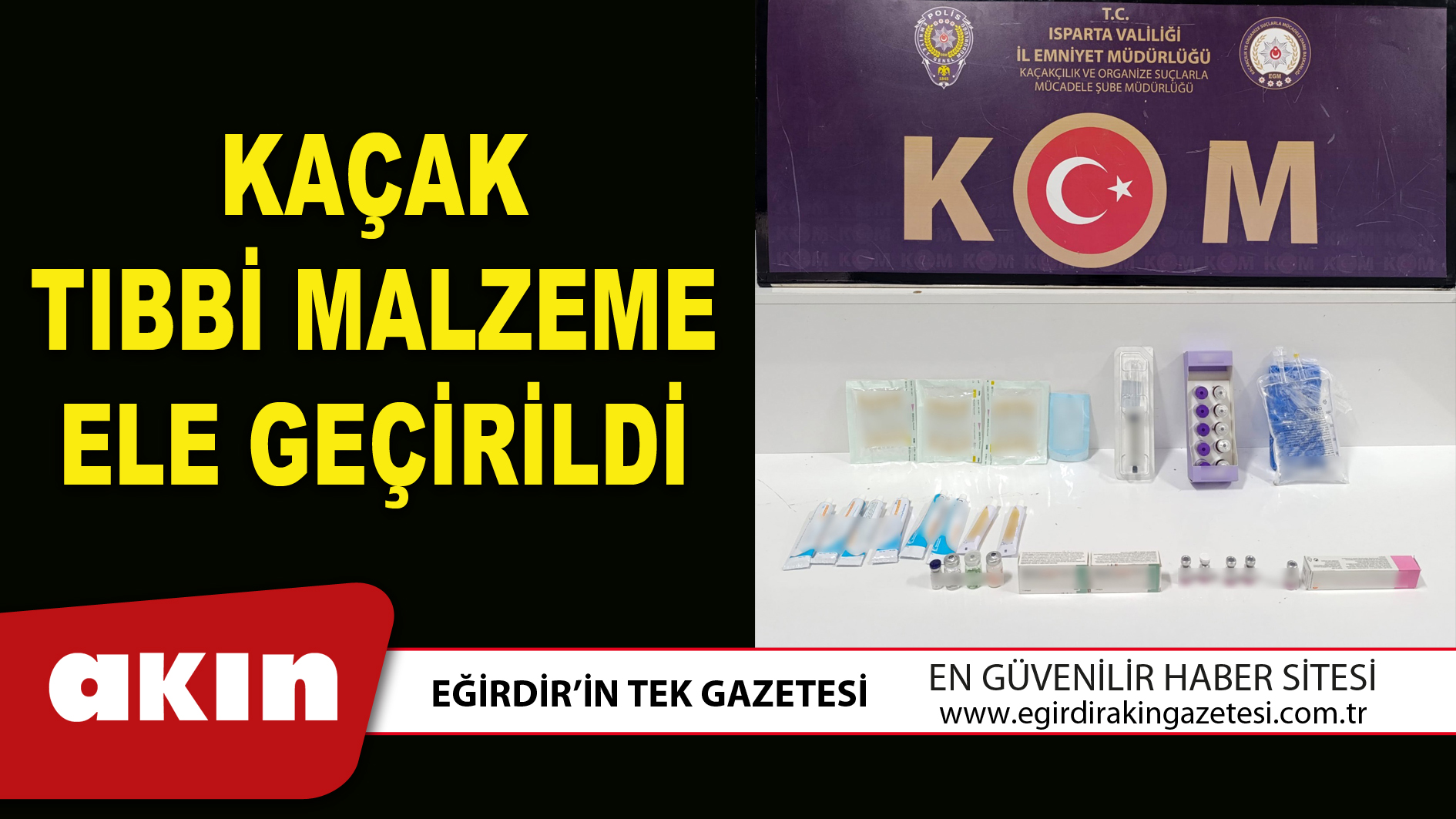 KAÇAK TIBBİ MALZEME ELE GEÇİRİLDİ