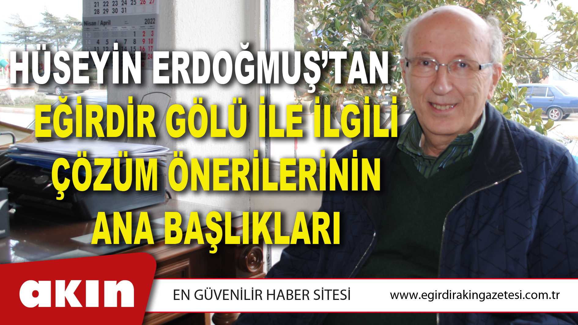 HÜSEYİN ERDOĞMUŞ’TAN EĞİRDİR GÖLÜ İLE İLGİLİ ÇÖZÜM ÖNERİLERİNİN ANA BAŞLIKLARI