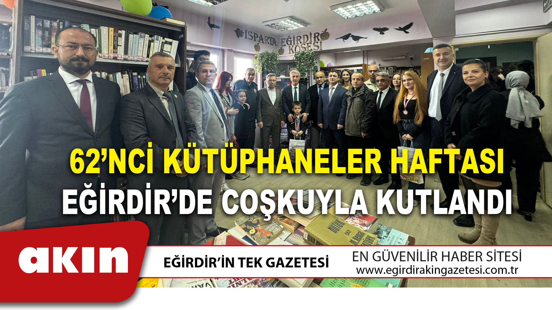 eğirdir haber,akın gazetesi,egirdir haberler,son dakika,62’NCİ KÜTÜPHANELER HAFTASI EĞİRDİR’DE COŞKUYLA KUTLANDI