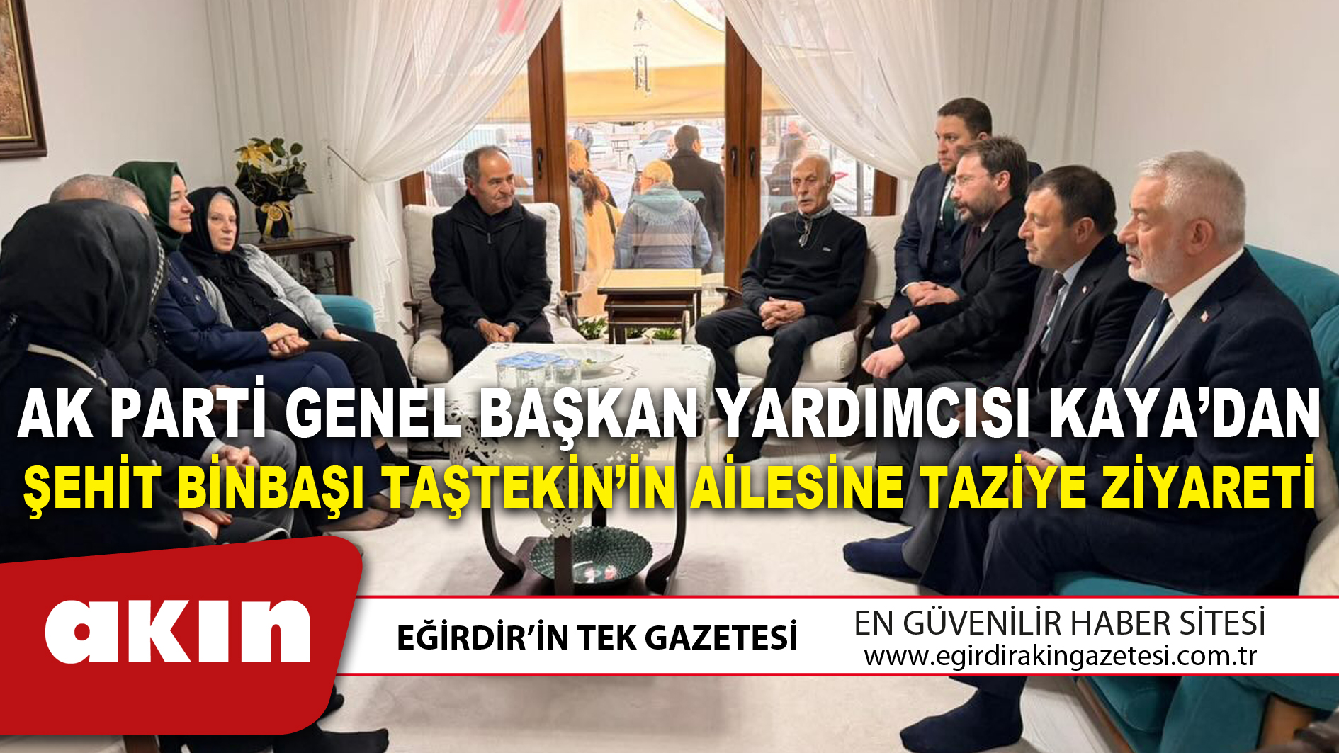 Ak Parti Genel Başkan Yardımcısı Kaya’dan Şehit Binbaşı Taştekin’in Ailesine Taziye Ziyareti