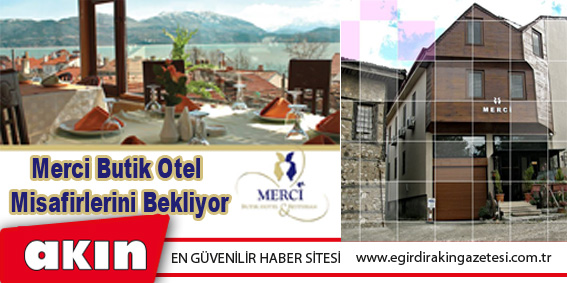 Merci Butik Otel Misafirlerini Bekliyor