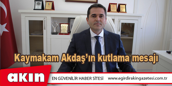 Kaymakam Akdaş’ın kutlama mesajı