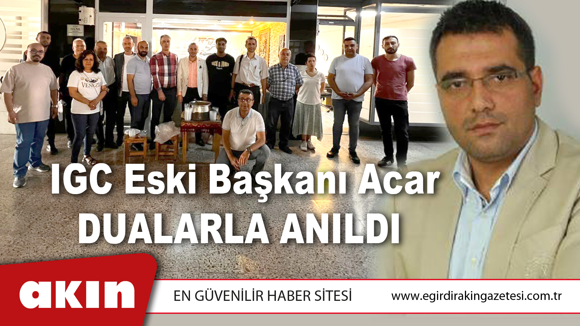 IGC Eski Başkanı Acar dualarla anıldı 