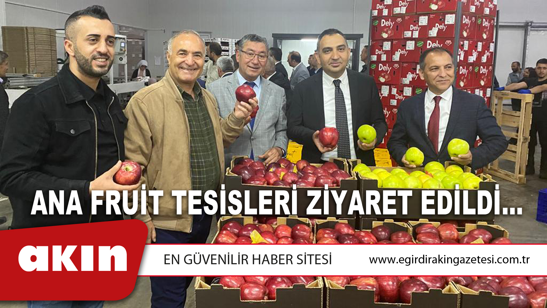 ANA FRUİT Tesisleri Ziyaret Edildi... 