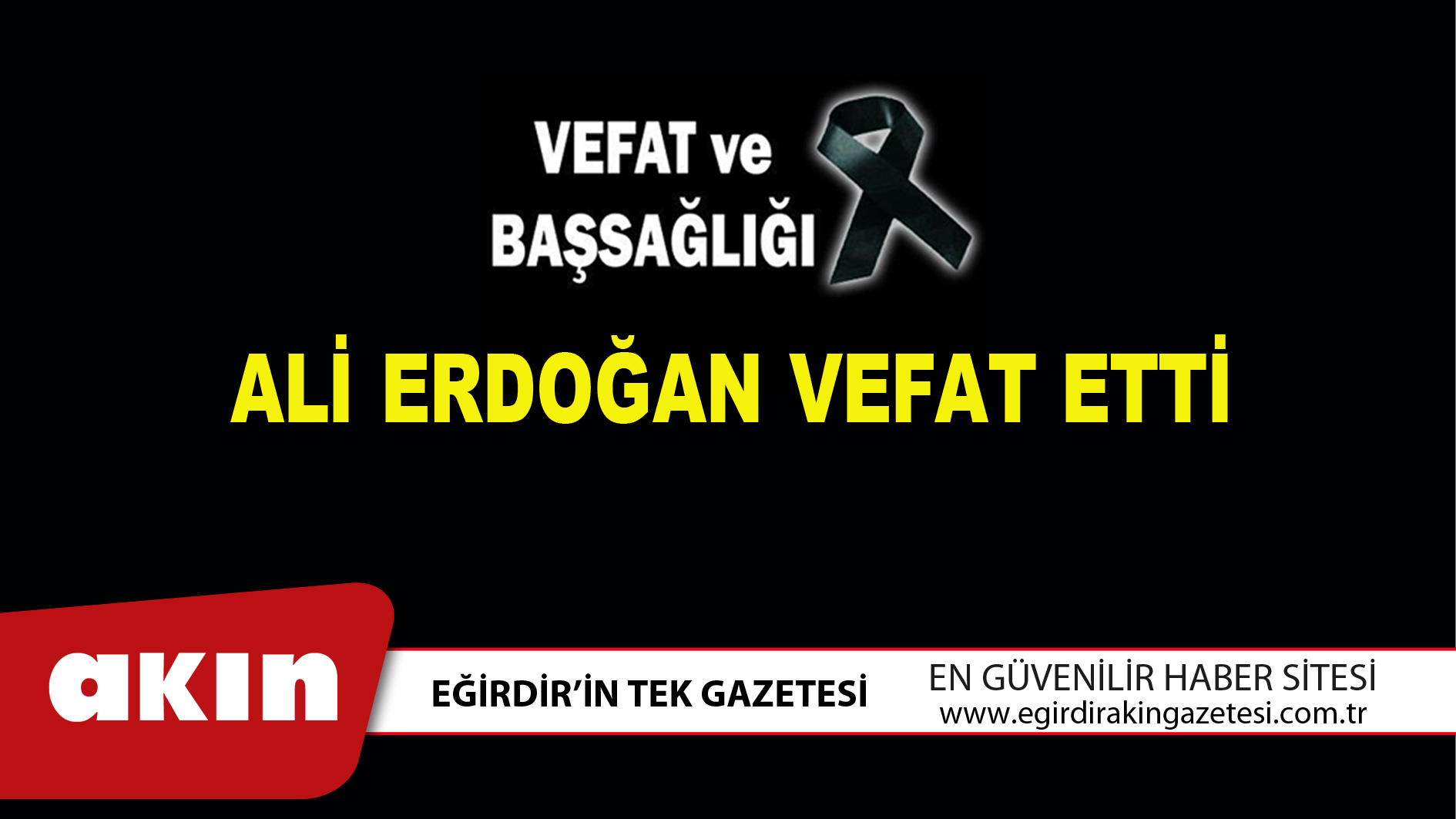 eğirdir haber,akın gazetesi,egirdir haberler,son dakika,ALİ ERDOĞAN VEFAT ETTİ