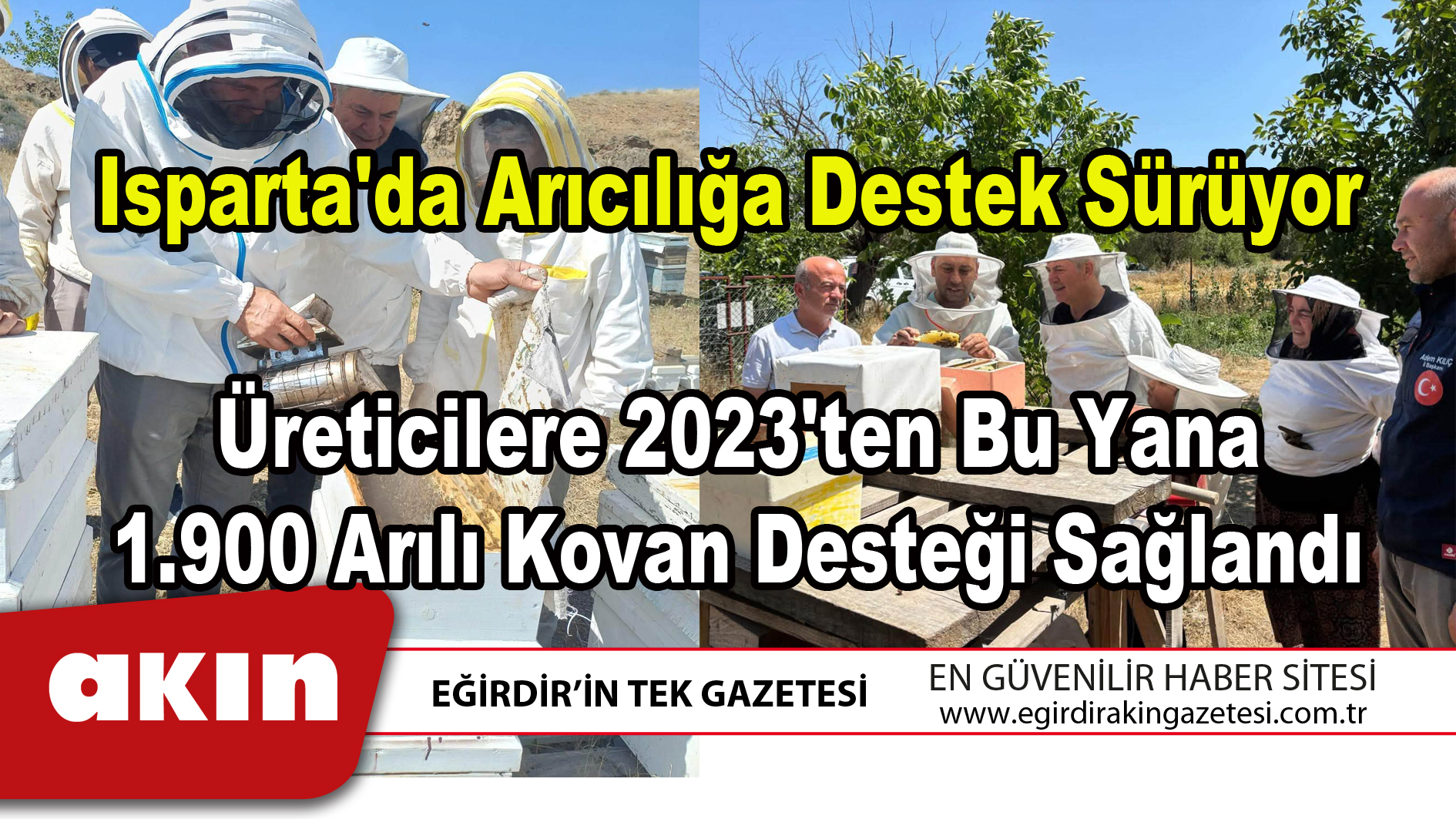 eğirdir haber,akın gazetesi,egirdir haberler,son dakika,Isparta'da Arıcılığa Destek Sürüyor