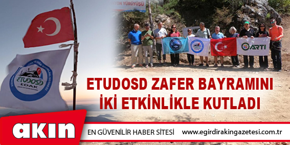 eğirdir haber,akın gazetesi,egirdir haberler,son dakika,ETUDOSD ZAFER BAYRAMINI İKİ ETKİNLİKLE KUTLADI