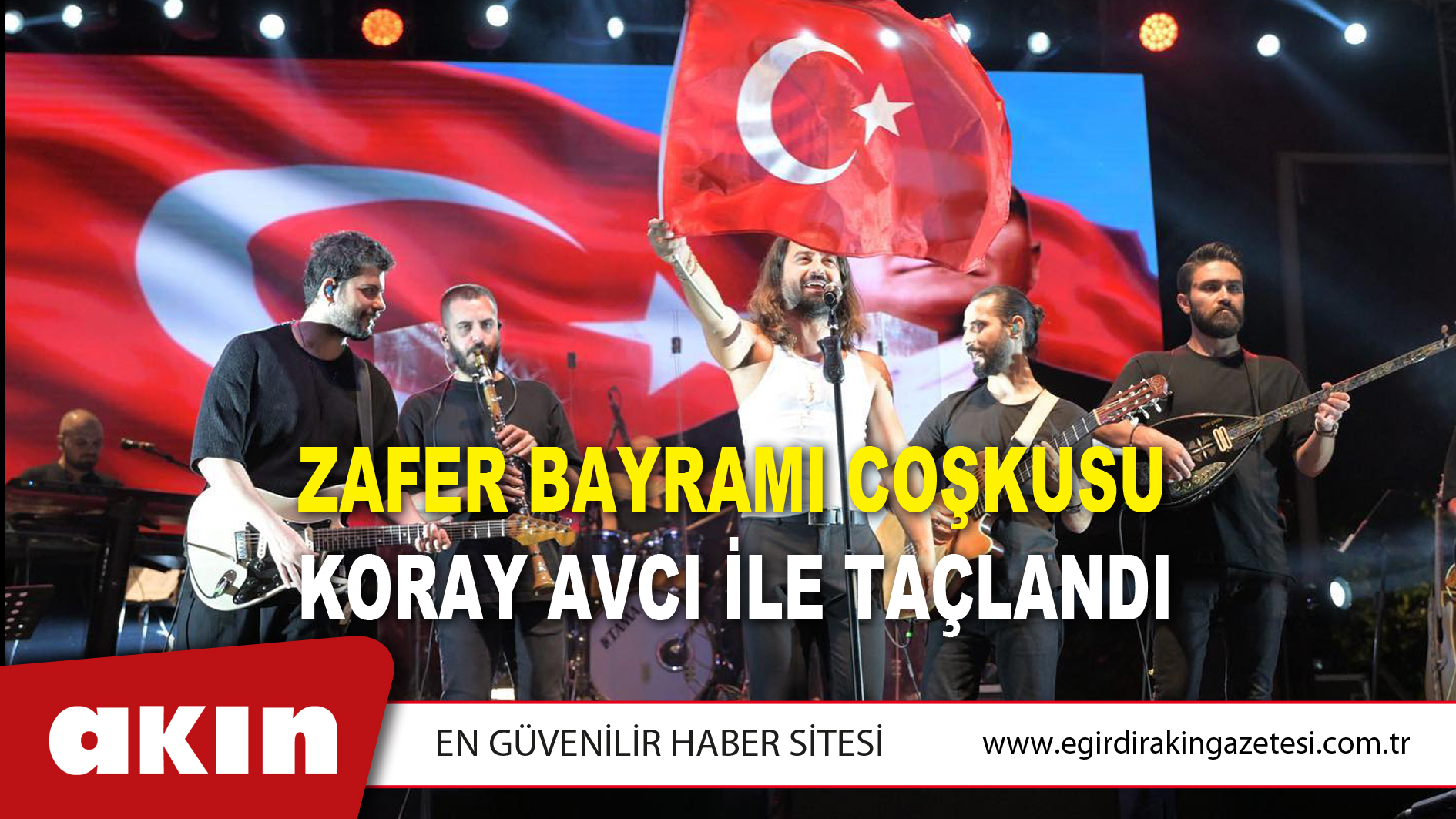 Zafer Bayramı Coşkusu Koray Avcı İle Taçlandı