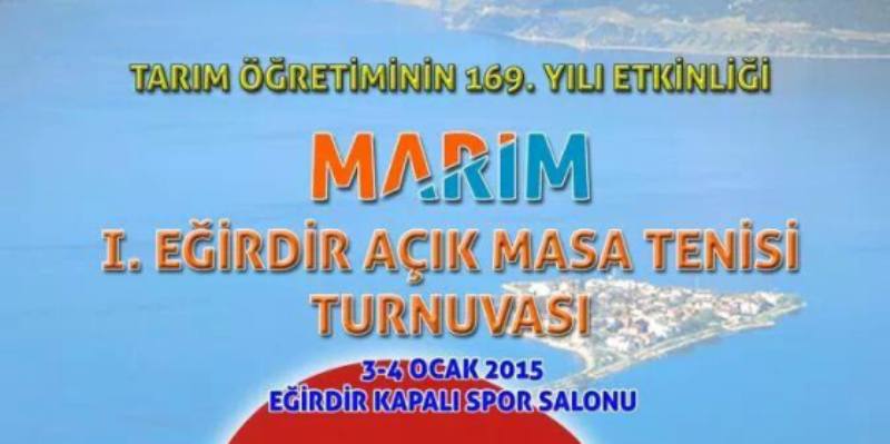 MARİM I. EĞİRDİR AÇIK MASA TENİSİ TURNUVASI DÜZENLİYOR