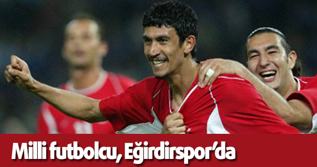 Milli Futbolcu Eğirdirspor'da...