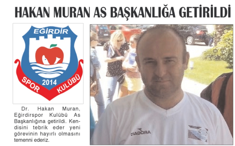 HAKAN MURAN AS BAŞKANLIĞA GETİRİLDİ